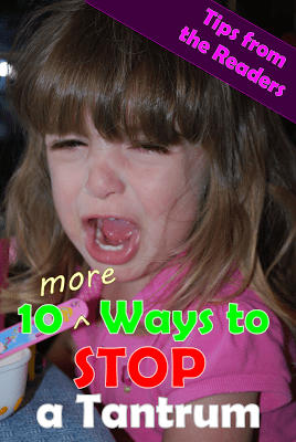 10 More Ways to Stop a Tantrum - helpful tips to help stop a meltdown.