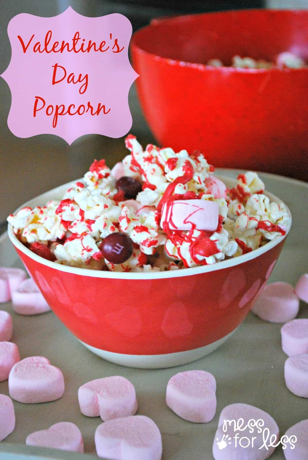 Valentine's Day Popcorn - Food Fun Friday - Mess for Less
 Food Valentines