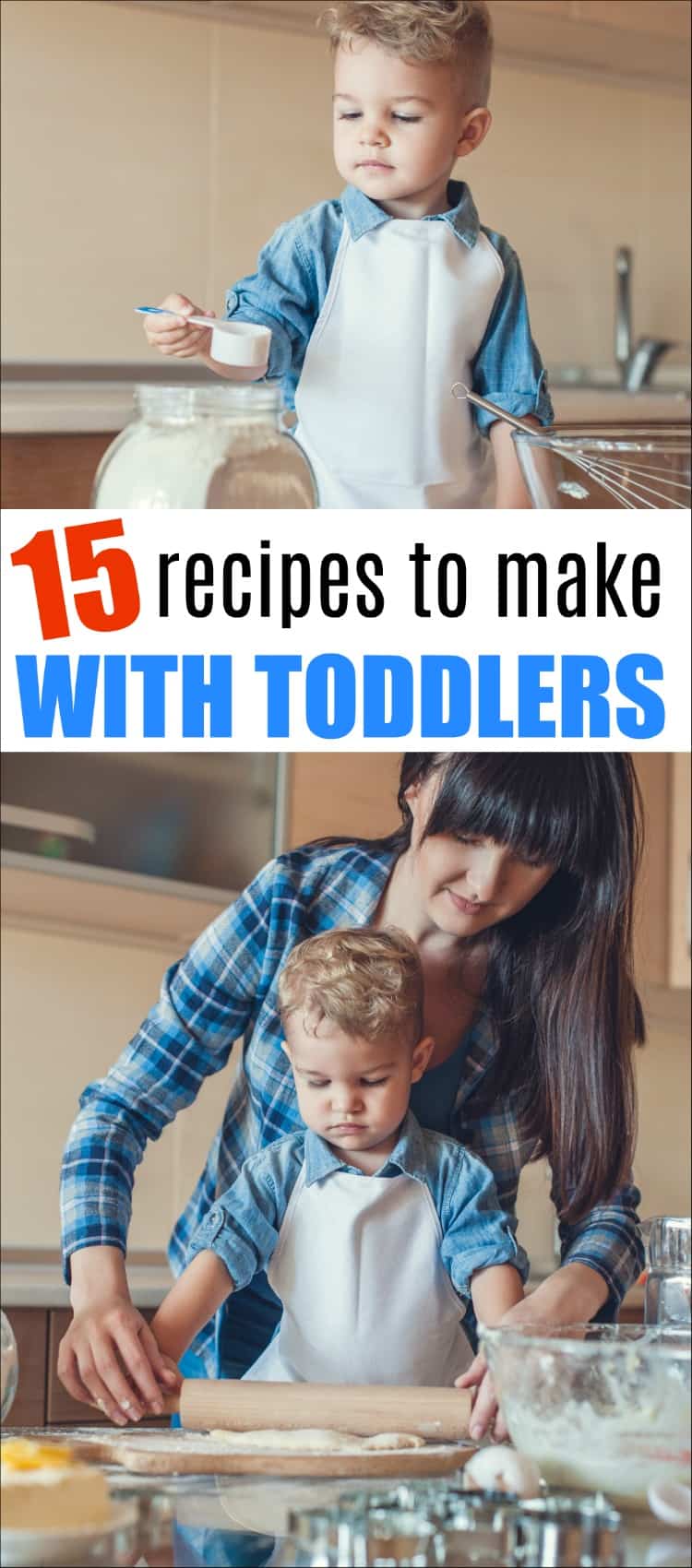 These 15 Amazing Recipes for Toddlers will help you bond with your kids while cooking. Cooking with toddlers is fun and educational.