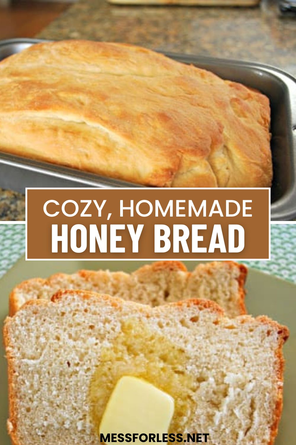 Loaf of homemade honey bread in a pan, and two slices with butter melting on top, text reads Cozy, Homemade Honey Bread—an easy bread recipe anyone can make.
