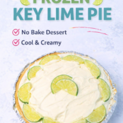 Easy frozen key lime pie topped with fresh lime slices in a pie tin, perfect as a no-bake summer dessert that's cool, creamy, and effortless to make.