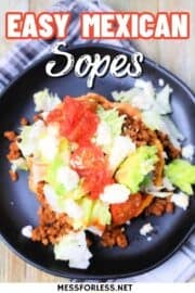 Mexican Sopes Recipe - Mess for Less
