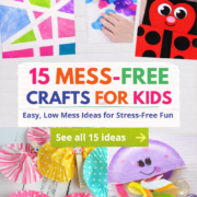 Collage of colorful Mess Free Crafts for Kids with text: 15 Mess-Free Crafts for Kids. See all 15 ideas at messforless.net.